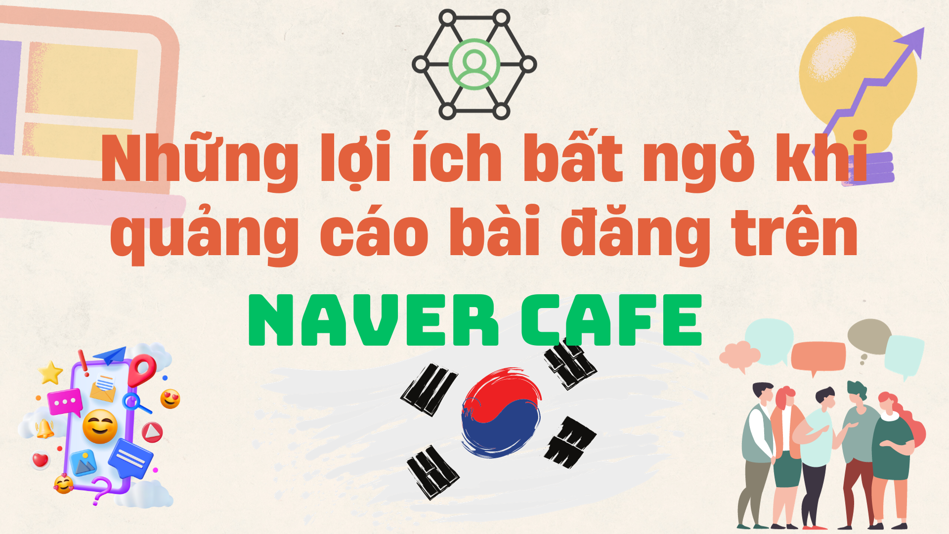 Lợi ích bất ngờ của hình thức quảng cáo bài đăng trên Naver Cafe