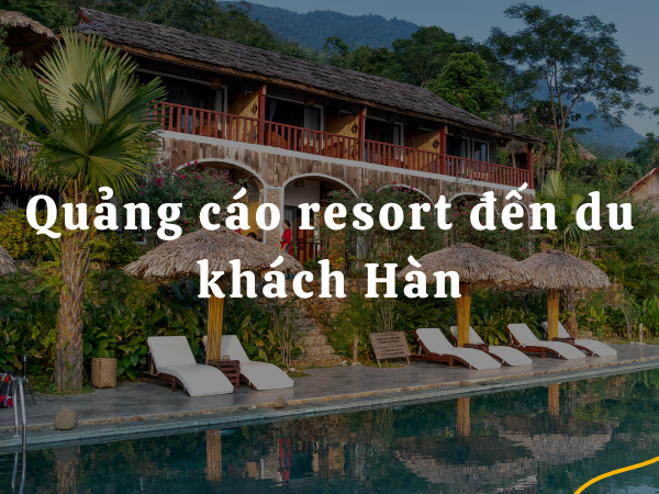 Quảng cáo resort đến du khách Hàn