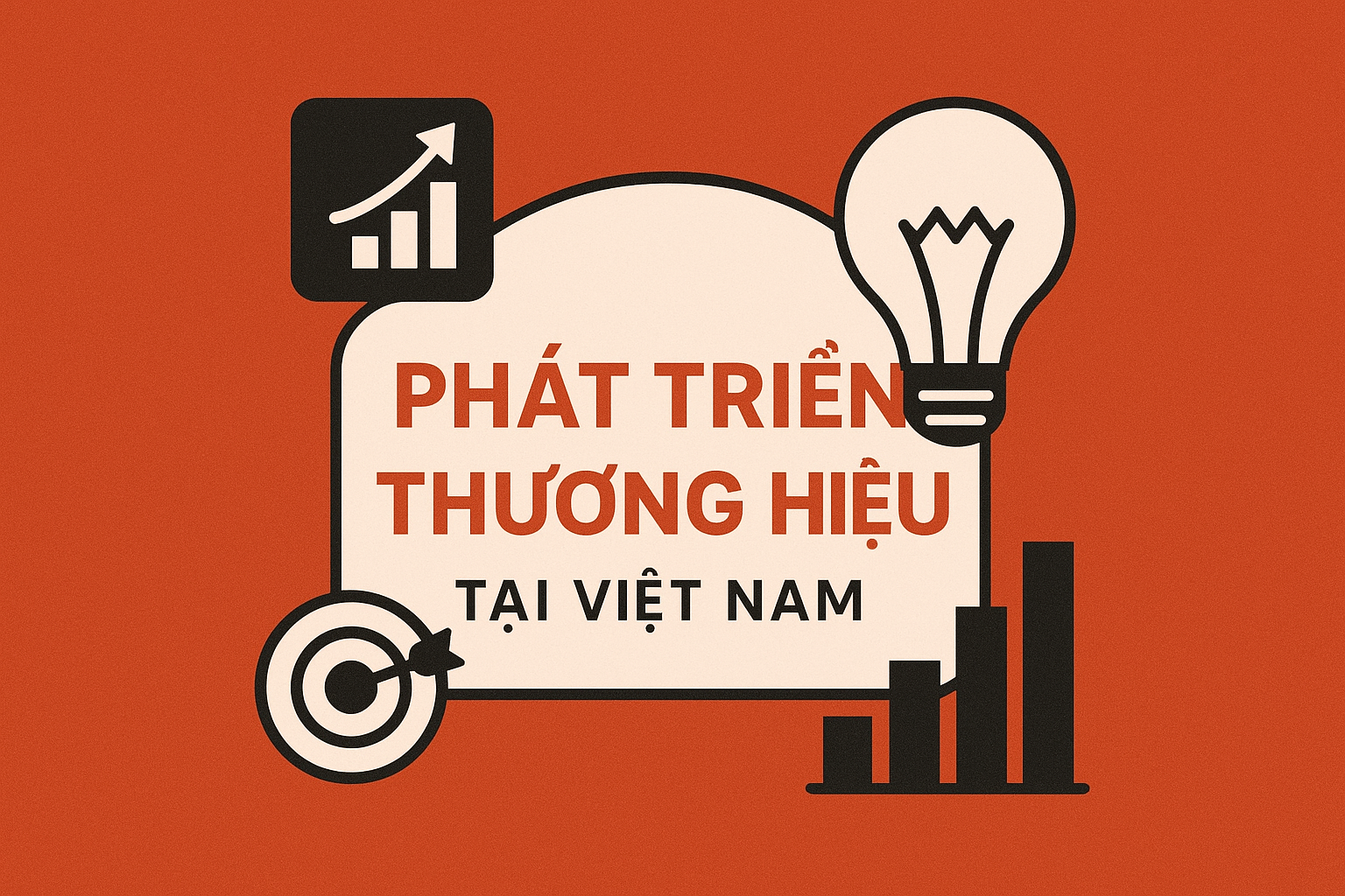 Phát triển thương hiệu tại Việt Nam: Chiến lược, xu hướng và giải pháp cho doanh nghiệp 2025